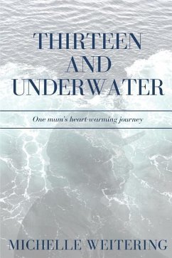 Thirteen and Underwater - Weitering, Michelle