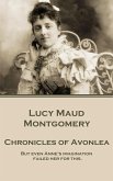 Lucy Maud Montgomery - Chronicles of Avonlea: "But even Anne's imagination failed her for this."