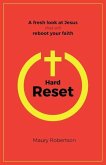 Hard Reset: A fresh look at Jesus that will reboot your faith