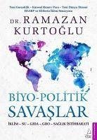 Biyo - Politik - Savaslar - Ramazan Kurtoglu