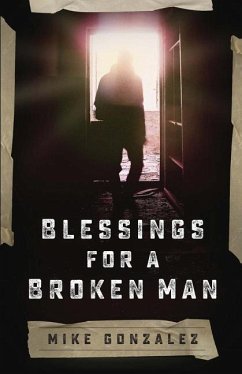 Blessings for a Broken Man - Gonzalez, Mike