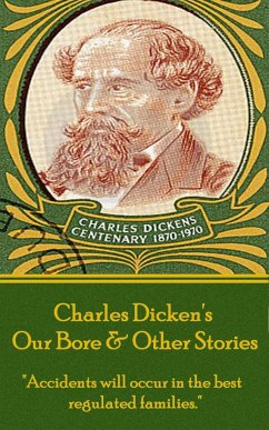 Charles Dickens - Our Bore & Other Stories: 