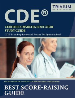 Certified Diabetes Educator Study Guide - Trivium Diabetes Educator Exam Team