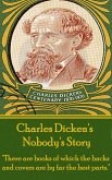 Charles Dickens - Nobody's Story: &quote;There are books of which the backs and covers are by far the best parts.&quote;