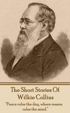 The Short Stories Of Wilkie Collins - Collins, Wilkie