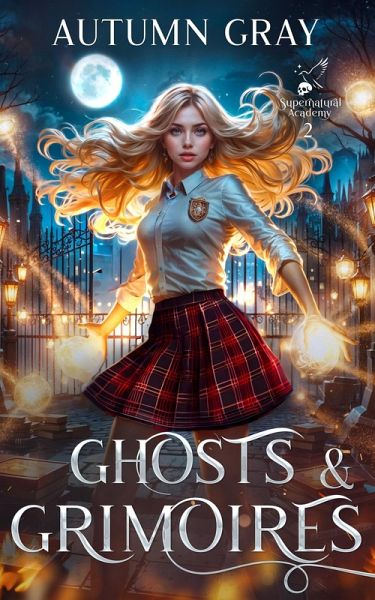 Ghosts and Grimoires (Supernatural Academy, #2) (eBook, ePUB)