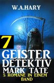 Geister-Detektiv Mark Tate 7 - 5 Romane in einem Band (eBook, ePUB)