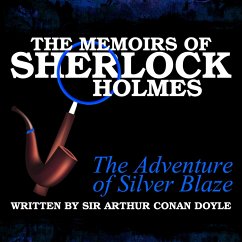 The Memoirs of Sherlock Holmes - The Adventure of Silver Blaze (MP3-Download) - Conan Doyle, Sir Arthur