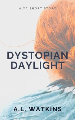 Dystopian Daylight (eBook, ePUB) - Watkins, A. L.