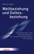 Weltbeziehung und Gottesbeziehung... - Bild 1