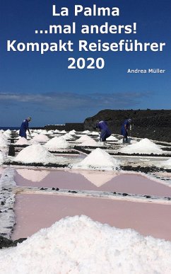 La Palma ...mal anders! Kompakt Reiseführer 2020 (eBook, ePUB) - Müller, Andrea