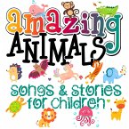 Amazing Animals! Songs & Stories for Children (MP3-Download)