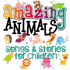 Amazing Animals! Songs & Stories for Children (MP3-Download) - William Wade, Roger; Firth, Tim; Ladly, Martha