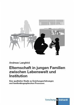 Elternschaft in jungen Familien zwischen Lebenswelt und Institution (eBook, PDF) - Langfeld, Andreas