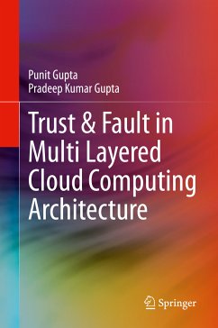 Trust & Fault in Multi Layered Cloud Computing Architecture (eBook, PDF) - Gupta, Punit; Gupta, Pradeep Kumar