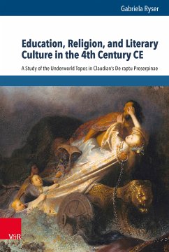 Education, Religion, and Literary Culture in the 4th Century CE (eBook, PDF) - Ryser, Gabriela