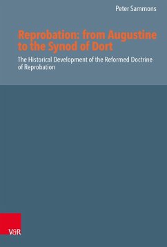Reprobation: from Augustine to the Synod of Dort (eBook, PDF) - Sammons, Peter