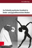 Zur Ästhetik psychischer Krankheit in kinder- und jugendliterarischen Medien (eBook, PDF)