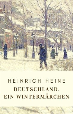 Heinrich Heine: Deutschland. Ein Wintermärchen (eBook, ePUB) - Heine, Heinrich