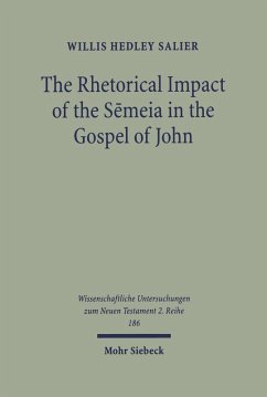 The Rhetorical Impact of the Semeia in the Gospel of John (eBook, PDF) - Salier, W. H.