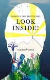 LOOKING FOR HAPPINESS? LOOK INSIDE! (eBook, ePUB)
