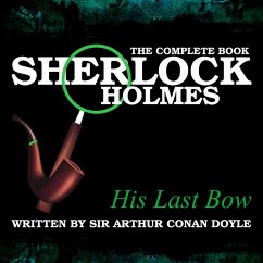 Sherlock Holmes: The Complete Book - His Last Bow (MP3-Download) - Conan Doyle, Sir Arthur