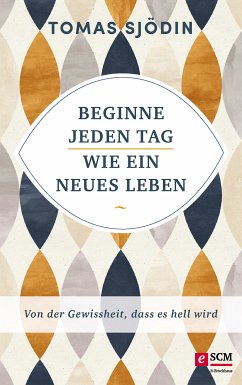 Beginne jeden Tag wie ein neues Leben (eBook, ePUB) - Sjödin, Tomas