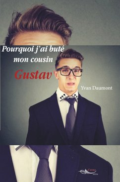 Pourquoi j'ai buté mon cousin Gustav (eBook, ePUB) - Daumont, Yvan