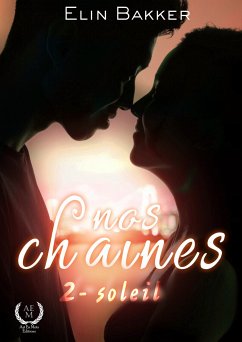 Nos chaînes - Tome 2 (eBook, ePUB) - Bakker, Elin