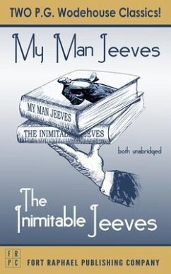 The Inimitable Jeeves and My Man Jeeves - Unabridged (eBook, ePUB) - Wodehouse, P. G.