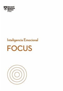 Focus (eBook, PDF) - Goleman, Daniel; Grant, Heidi; Jen Su, Amy; Hougaard, Rasmus; Harvard Business Review