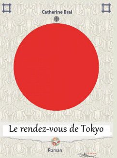 Le rendez-vous de Tokyo (eBook, ePUB) - Brai, Catherine