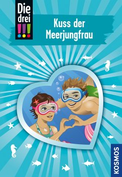 Die drei !!!, 72, Kuss der Meerjungfrau (drei Ausrufezeichen) (eBook, ePUB) - Sol, Mira