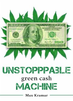 Unstoppable green cash machine (eBook, ePUB) - Kramar, Max