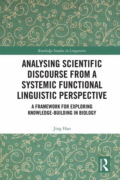 Analysing Scientific Discourse from A Systemic Functional Linguistic Perspective (eBook, ePUB) Analysing Scientific Discourse from A Systemic Functional Linguistic Perspective (eBook, ePUB)