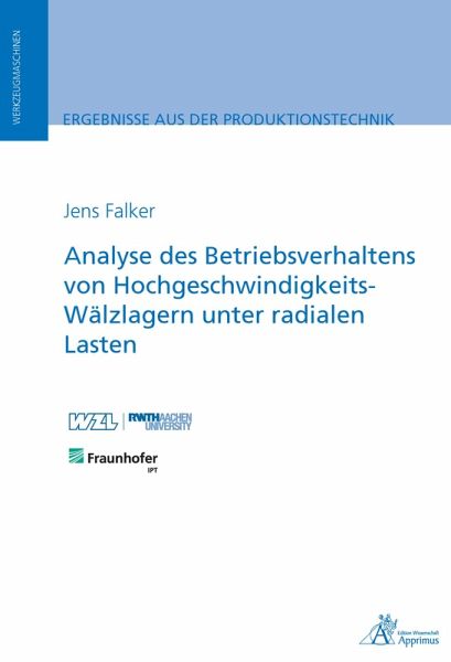 Analyse des Betriebsverhaltens von Hochgeschwindigkeits-Wälzlagern unter radialen Lasten (eBook, PDF) Analyse des Betriebsverhaltens von Hochgeschwindigkeits-Wälzlagern unter radialen Lasten (eBook, PDF)