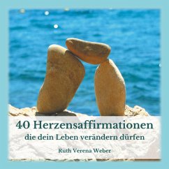 40 Herzensaffirmationen - Weber, Ruth