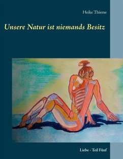 Unsere Natur ist niemands Besitz ! - Thieme, Heike