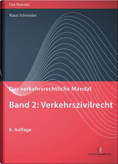 Das verkehrsrechtliche Mandat 02: Verkehrszivilrecht - Schneider, Klaus