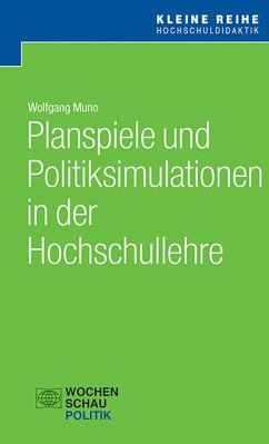 Planspiele und Politiksimulationen in der Hochschullehre - Muno, Wolfgang
