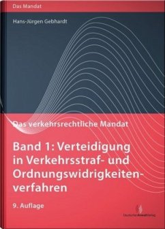 Das verkehrsrechtliche Mandat, Band 1 / Das verkehrsrechtliche Mandat - Gebhardt, Hans-Jürgen;Hoffmann, Uwe