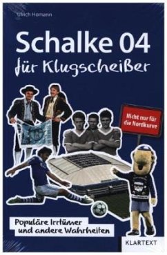 Schalke 04 für Klugscheißer - Homann, Ulrich