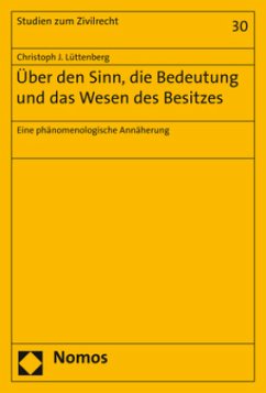 Über den Sinn, die Bedeutung und das Wesen des Besitzes - Lüttenberg, Christoph J.