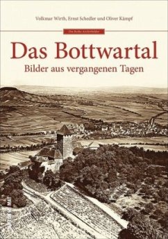 Das Bottwartal - Wirth, Volkmar;Schedler, Ernst;Kämpf, Oliver