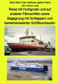 Reise mit Hurtigruten und auf anderen Fährschiffen sowie Begegnung mit Schleppern und bemerkenswerten Schiffsumbauten -