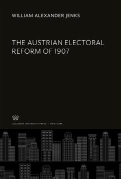 The Austrian Electoral Reform of 1907 - Jenks, William Alexander