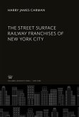The Street Surface Railway Franchises of New York City