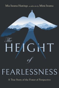 The Height of Fearlessness - Iwama Hastings, Mia; Iwama, Mimi