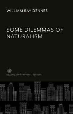 Some Dilemmas of Naturalism - Dennes, William Ray