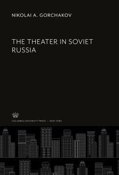 The Theater in Soviet Russia - Gorchakov, Nikolai A.